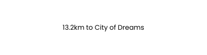 13 2km to City of Dreams